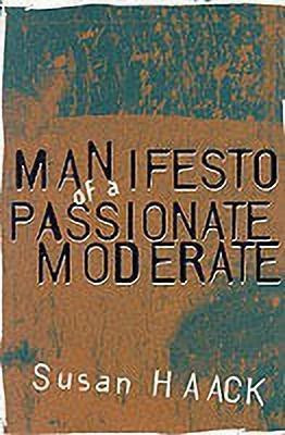 Manifesto of a Passionate Moderate(English, Paperback, Haack Susan)