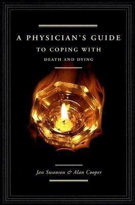 A Physician's Guide to Coping with Death and Dying(English, Paperback, Swanson MD Jan)