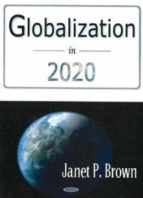 Globalization in 2020(English, Hardcover, Brown Janet P)
