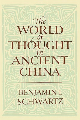 The World of Thought in Ancient China(English, Paperback, Schwartz Benjamin I.)