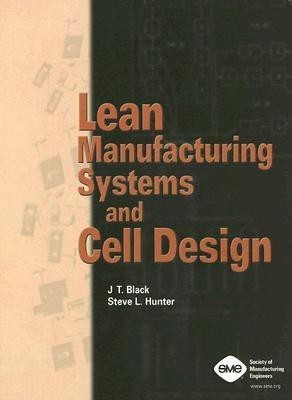 Lean Manufacturing Systems and Cell Design(English, Hardcover, Black J.T.)