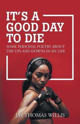 It's a Good Day to Die(English, Paperback, Willis Jay Thomas)
