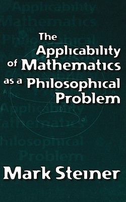 The Applicability of Mathematics as a Philosophical Problem(English, Paperback, Steiner Mark)