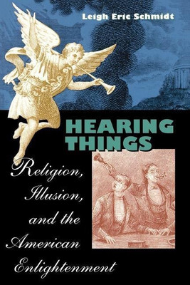 Hearing Things(English, Paperback, Schmidt Leigh Eric)