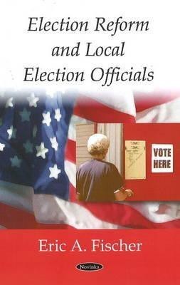 Election Reform & Local Election Officials(English, Paperback, unknown)