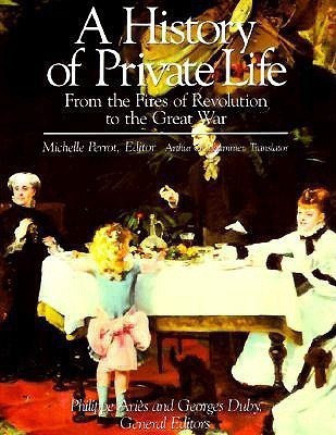 A History of Private Life: From the Fires of Revolution to the Great War Volume IV(English, Paperback, unknown)