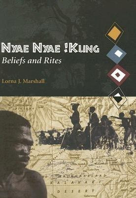 Nyae Nyae !Kung Beliefs and Rites(English, Paperback, Marshall Lorna J.)