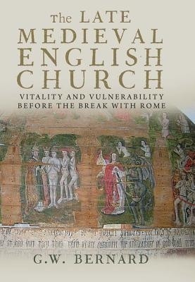 The Late Medieval English Church(English, Paperback, Bernard G.W.)