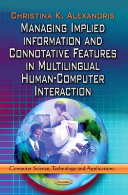 Managing Implied Information & Connotative Features in Multilingual Human-Computer Interaction(English, Paperback, unknown)