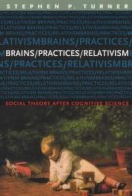 Brains/Practices/Relativism(English, Paperback, Turner Stephen)