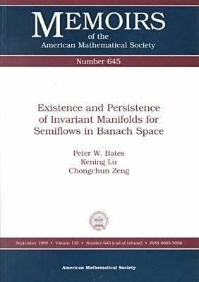 Existence and Persistence of Invariant Manifolds for Semiflows in Banach Space(English, Paperback, unknown)