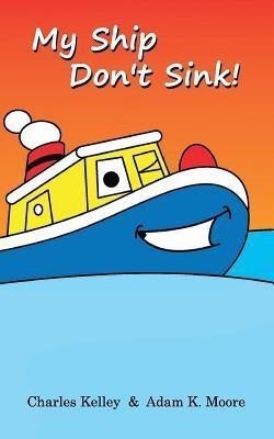 My Ship Don't Sink!(English, Paperback, Moore Adam K)