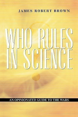 Who Rules in Science?(English, Paperback, Brown James Robert)