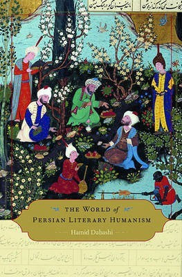 The World of Persian Literary Humanism(English, Electronic book text, Dabashi Hamid)