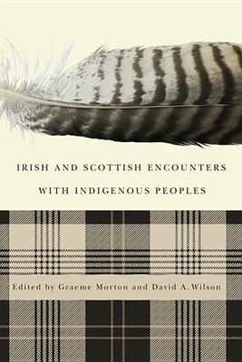 Irish and Scottish Encounters with Indigenous Peoples(English, Hardcover, Morton Graeme)