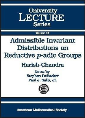 Admissible Invariant Distributions on Reductive P-adic Groups(English, Paperback, unknown)