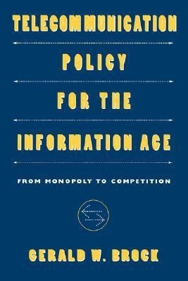 Telecommunication Policy for the Information Age(English, Paperback, Brock Gerald W.)