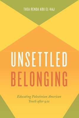 Unsettled Belonging(English, Hardcover, Abu El-Haj Thea Renda)