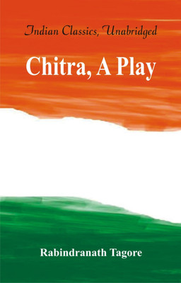Chitra, A Play(English, Paperback, Tagore Rabindranath)
