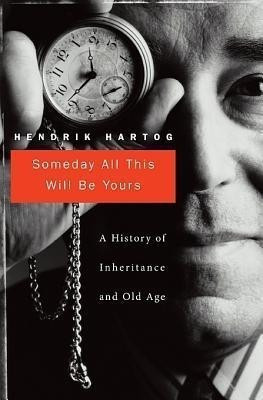 Someday All This Will Be Yours(English, Hardcover, Hartog Hendrik)