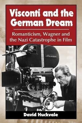 Visconti and the German Dream(English, Paperback, Huckvale David)