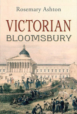 Victorian Bloomsbury(English, Hardcover, Ashton Rosemary)