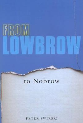 From Lowbrow to Nobrow(English, Hardcover, Swirski Peter)