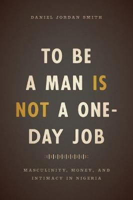 To Be a Man Is Not a One-Day Job(English, Hardcover, Smith Daniel Jordan)