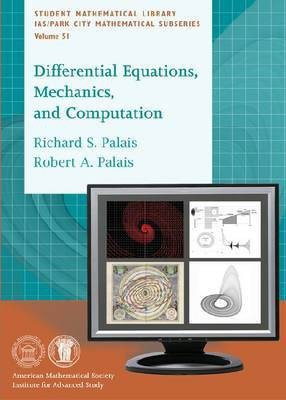 Differential Equations, Mechanics, and Computation(English, Paperback, Palais Richard S.)