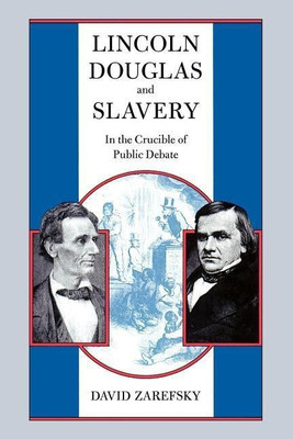 Lincoln, Douglas, and Slavery(English, Paperback, Zarefsky David)