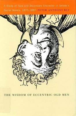 The Wisdom of Eccentric Old Men(English, Hardcover, Bly Peter Anthony)