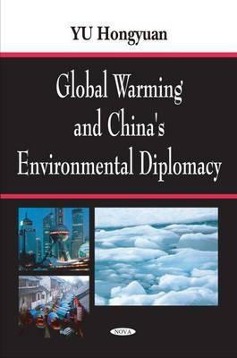 Global Warming & China's Environmental Diplomacy(English, Hardcover, Hongyuan Yu)