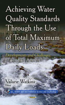 Achieving Water Quality Standards Through the Use of Total Maximum Daily Loads(English, Hardcover, unknown)