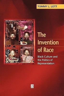 The Invention of Race(English, Paperback, Lott Tommy L.)