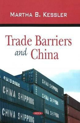 Trade Barriers and China(English, Paperback, Kessler Martha B)