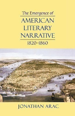 The Emergence of American Literary Narrative, 1820-1860(English, Paperback, Arac Jonathan)