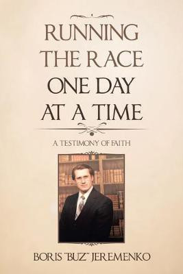 Running the Race One Day at a Time(English, Paperback, Jeremenko Boris)