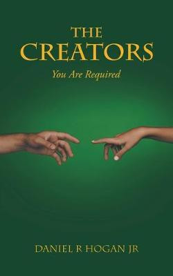 The Creators(English, Paperback, Hogan Daniel R Jr)