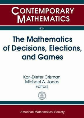 The Mathematics of Decisions, Elections, and Games(English, Paperback, unknown)