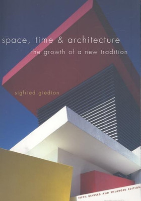 Space, Time and Architecture(English, Paperback, Giedion Sigfried)
