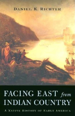 Facing East from Indian Country(English, Paperback, Richter Daniel K.)