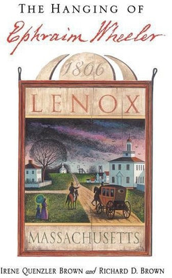 The Hanging of Ephraim Wheeler(English, Paperback, Brown Irene Quenzler)