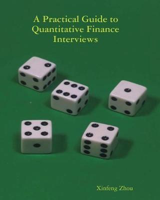A Practical Guide To Quantitative Finance Interviews(English, Paperback, Zhou Xinfeng)