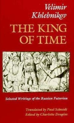 The King of Time(English, Paperback, Khlebnikov Velimir)