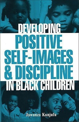 Developing Positive Self-Images & Discipline in Black Children(English, Paperback, Kunjufu Jawanza Dr.)