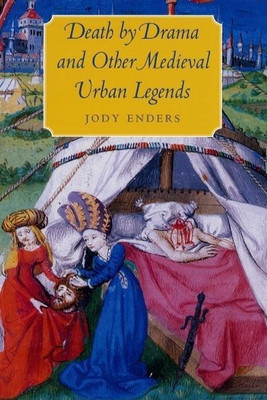 Death by Drama and Other Medieval Urban Legends(English, Hardcover, Enders Jody)