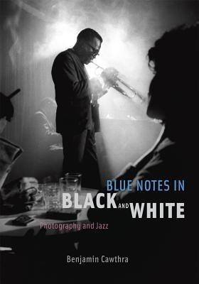 Blue Notes in Black and White(English, Hardcover, Cawthra Benjamin)