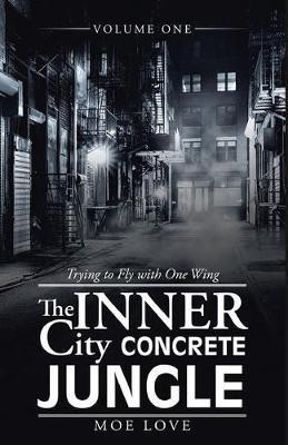The Inner City Concrete Jungle(English, Paperback, Love Moe)