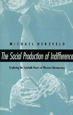 The Social Production of Indifference(English, Paperback, Herzfeld Michael)
