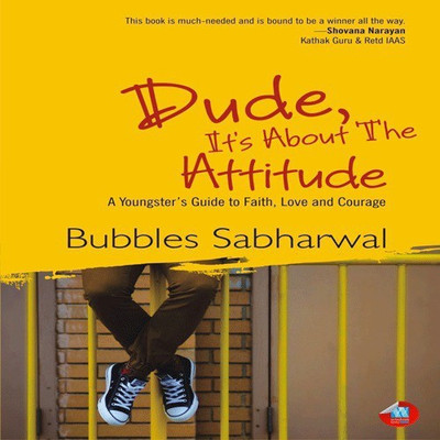 Dude, Its About the Attitude(English, Paperback, Sabharwal Bubbles)
